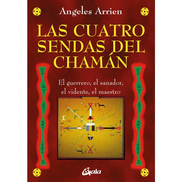 Imagen 0 de Las cuatro sendas del chamán: El guerrero, el sanador, el vidente, el maestro  (Tapa blanda con solapas)