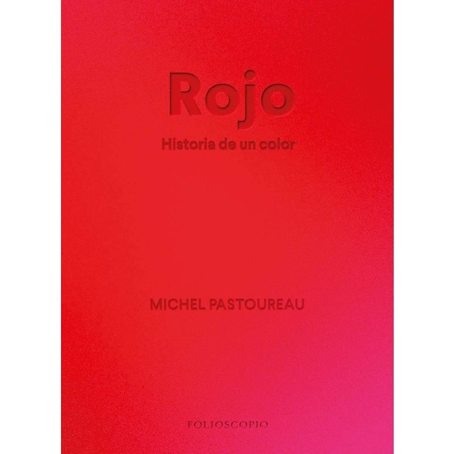 Imagen 0 de Rojo. Historia de un color  (Tapa dura)
