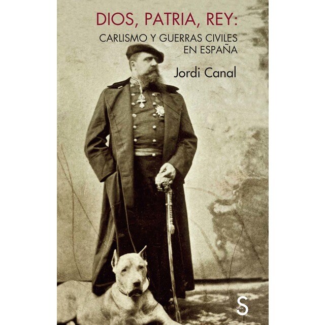 Imagen 0 de Dios, Patria y Rey: Carlismo y guerras civiles en España  (Tapa blanda con solapas)