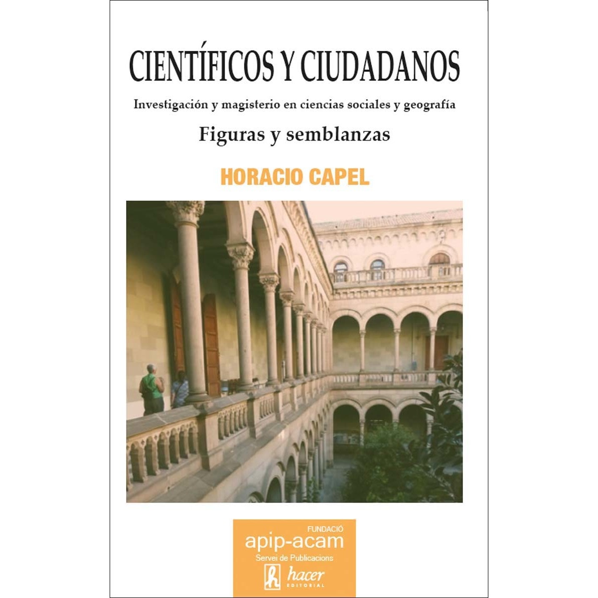 Imagem 0 de Científicos y ciudadanos: Investigación y magisterio en ciencias sociales y geografía. Figuras y semblanzas.