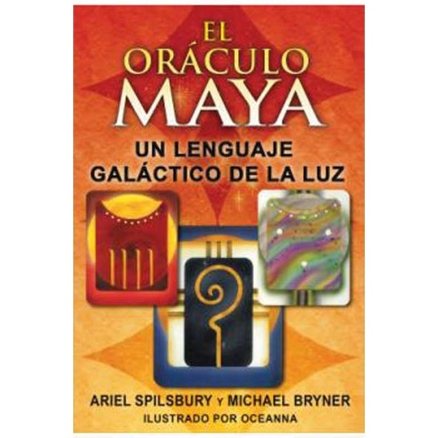 El oraculo maya: el lenguaje galactico de la luz 1