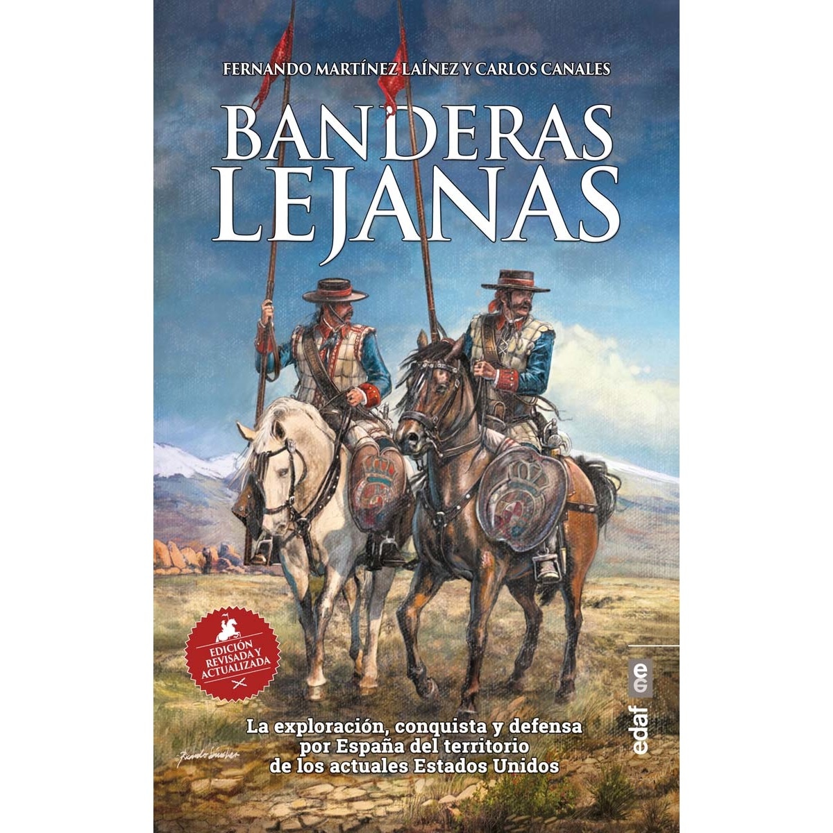 Imagem 0 de Banderas lejanas: La exploración, conquista y defensa por España del territorio de los actuales Estados Unidos