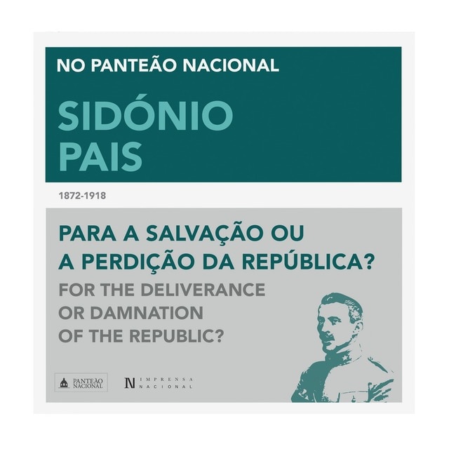 Imagem 0 de Sidónio Pais - Para a Salvação Ou a Perdição da República?