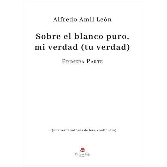 Sobre el blanco puro, mi verdad (Tu verdad) 1
