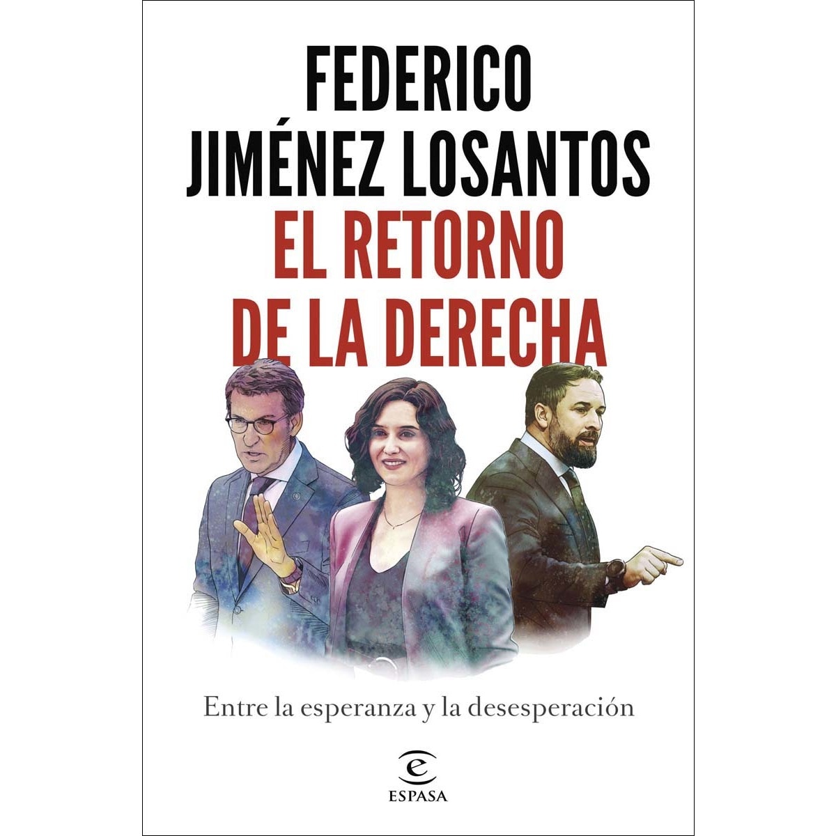 Imagen 0 de El retorno de la Derecha: Entre la esperanza y la desesperación