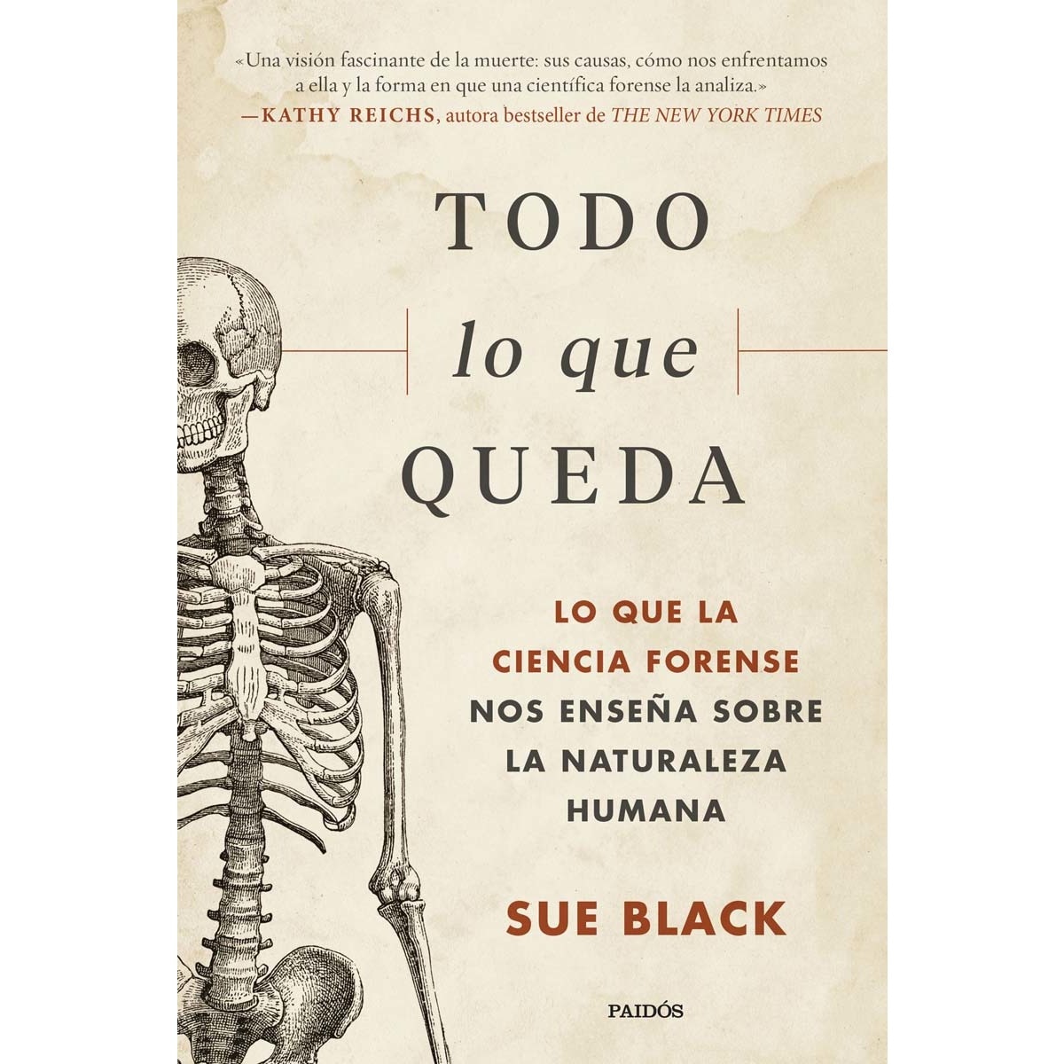 Imagem 0 de Todo lo que queda: Lo que la ciencia forense nos enseña sobre la naturaleza humana (Capa mole com abas)