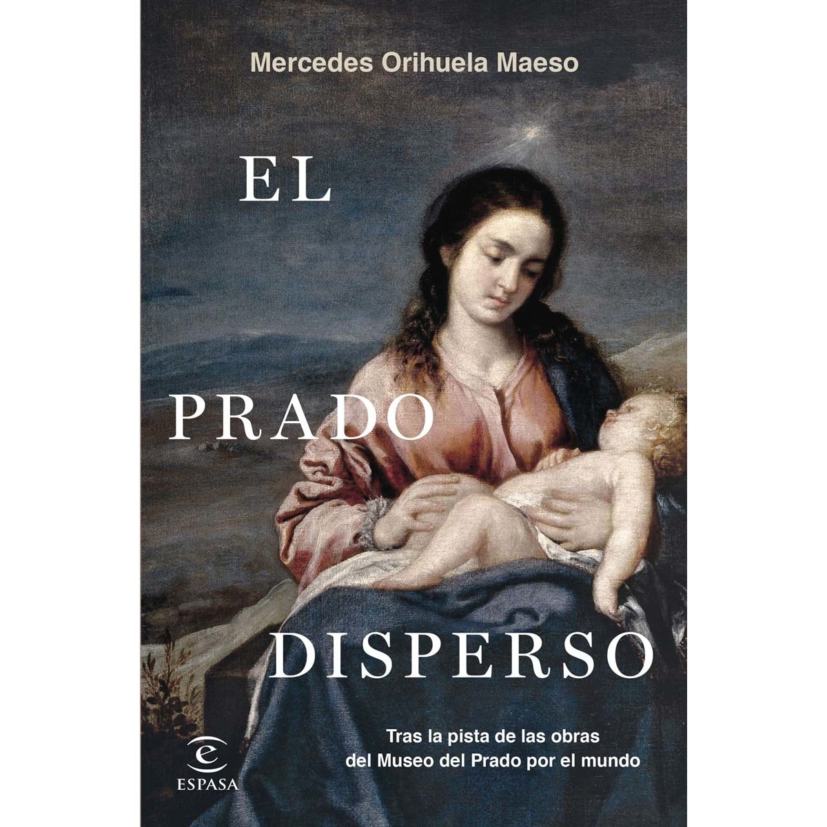 Imagem 0 de El Prado disperso: Tras las obras del Museo del Prado por el mundo (Capa mole com abas)