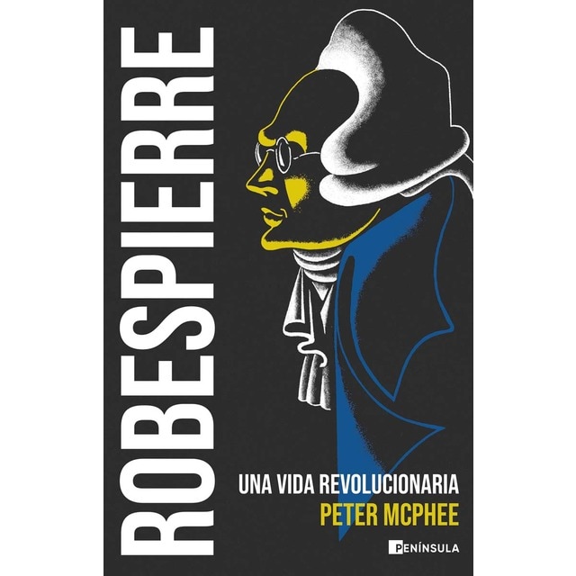 Imagen 0 de Robespierre: Una vida revolucionaria  (Tapa blanda con solapas)
