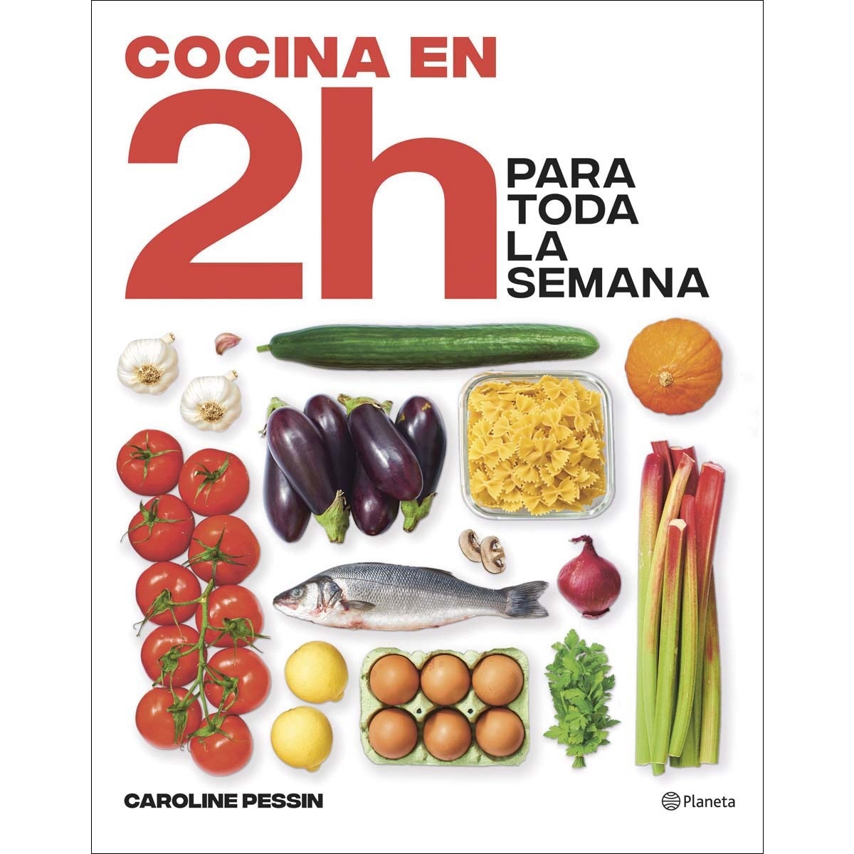 Cocina en 2 horas para toda la semana: El bestseller internacional del batch cooking (Tapa blanda con solapas) 1