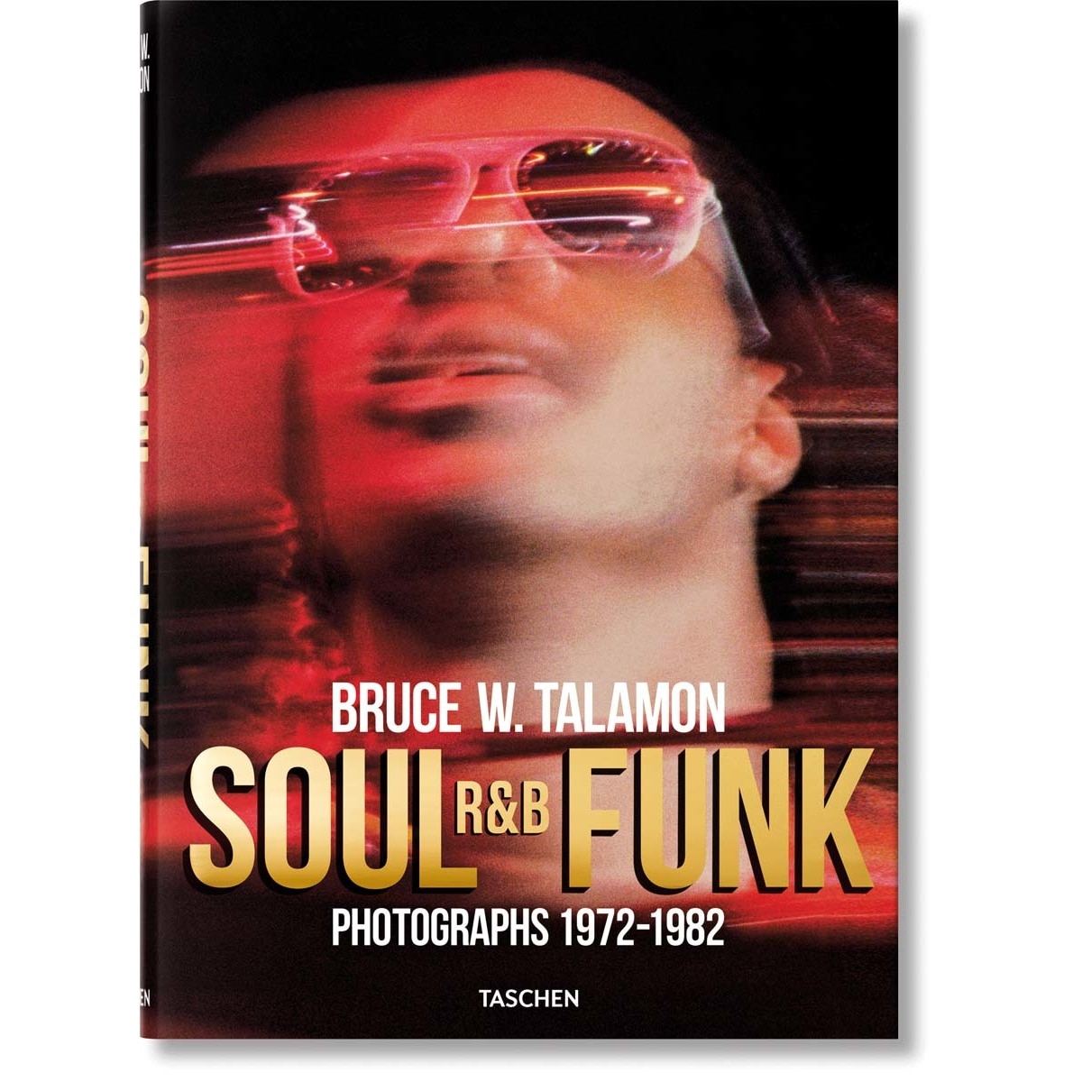 Imagem 0 de Bruce W. Talamon. Soul. R&B. Funk. Photographs 1972&1982 (Capa dura)