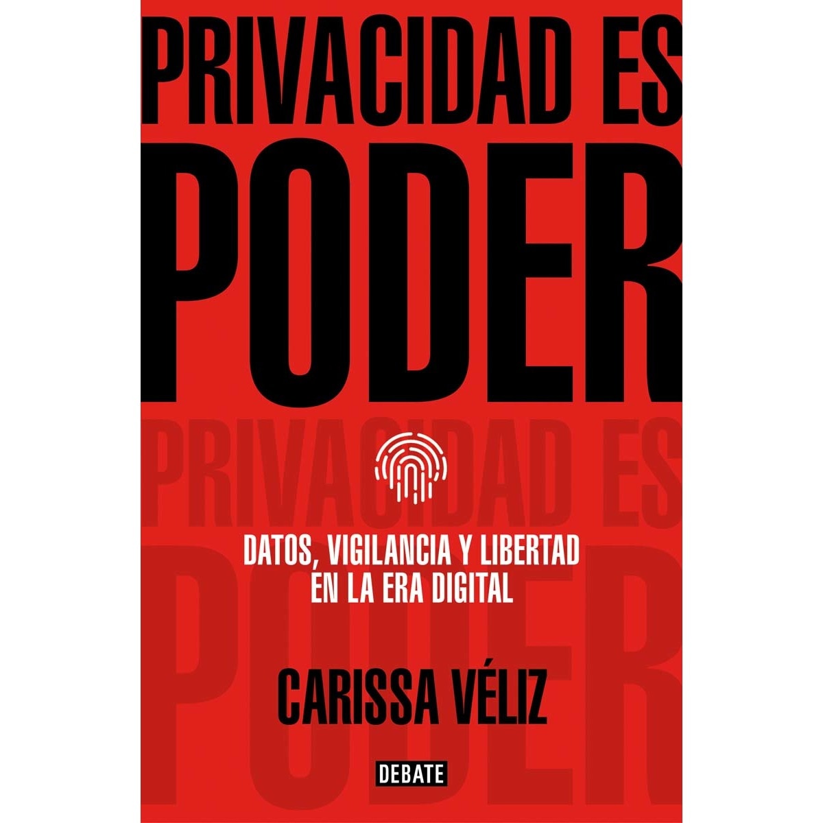 Imagem 0 de Privacidad es poder: Datos, vigilancia y libertad en la era digital(Tapa blanda)