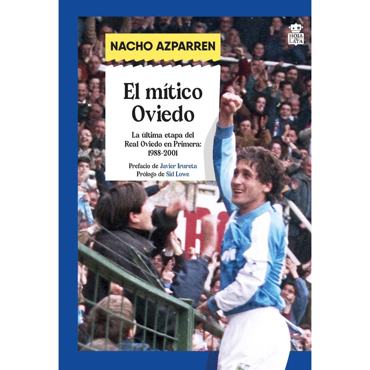 Imagem 0 de El mítico Oviedo: La última etapa del Real Oviedo en Primera (1988-2001) (Capa mole)