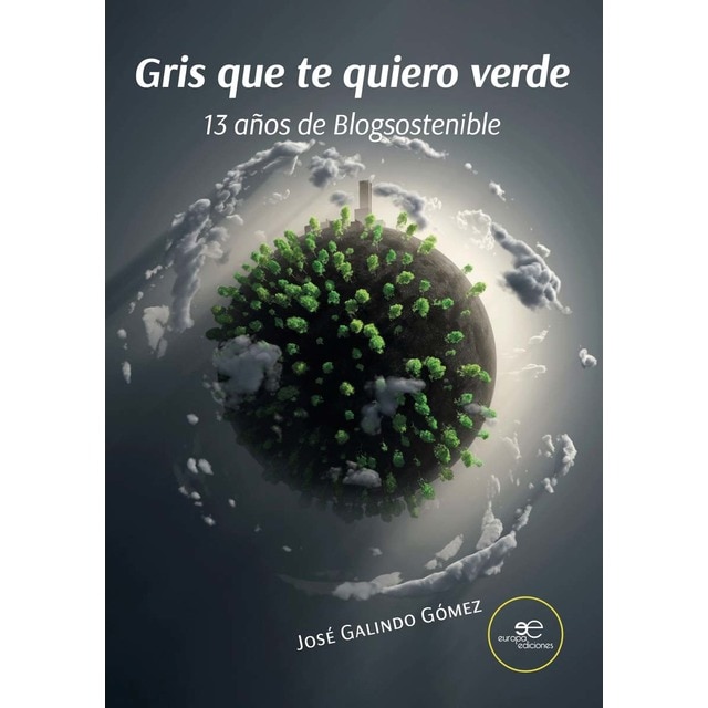 Imagem 0 de GRIS QUE TE QUIERO VERDE: 13 AÑOS DE BLOGSOSTENIBLE