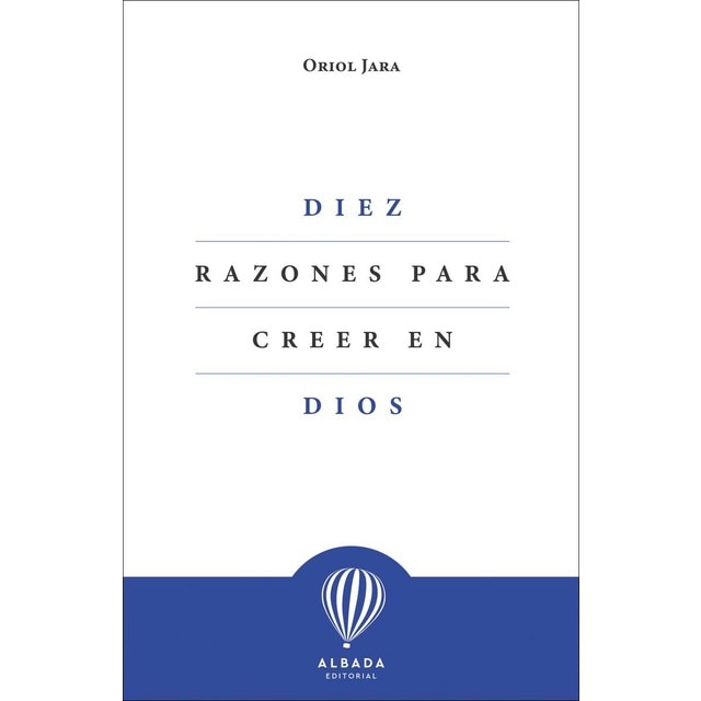 Imagen 0 de Diez razones para creer en Dios