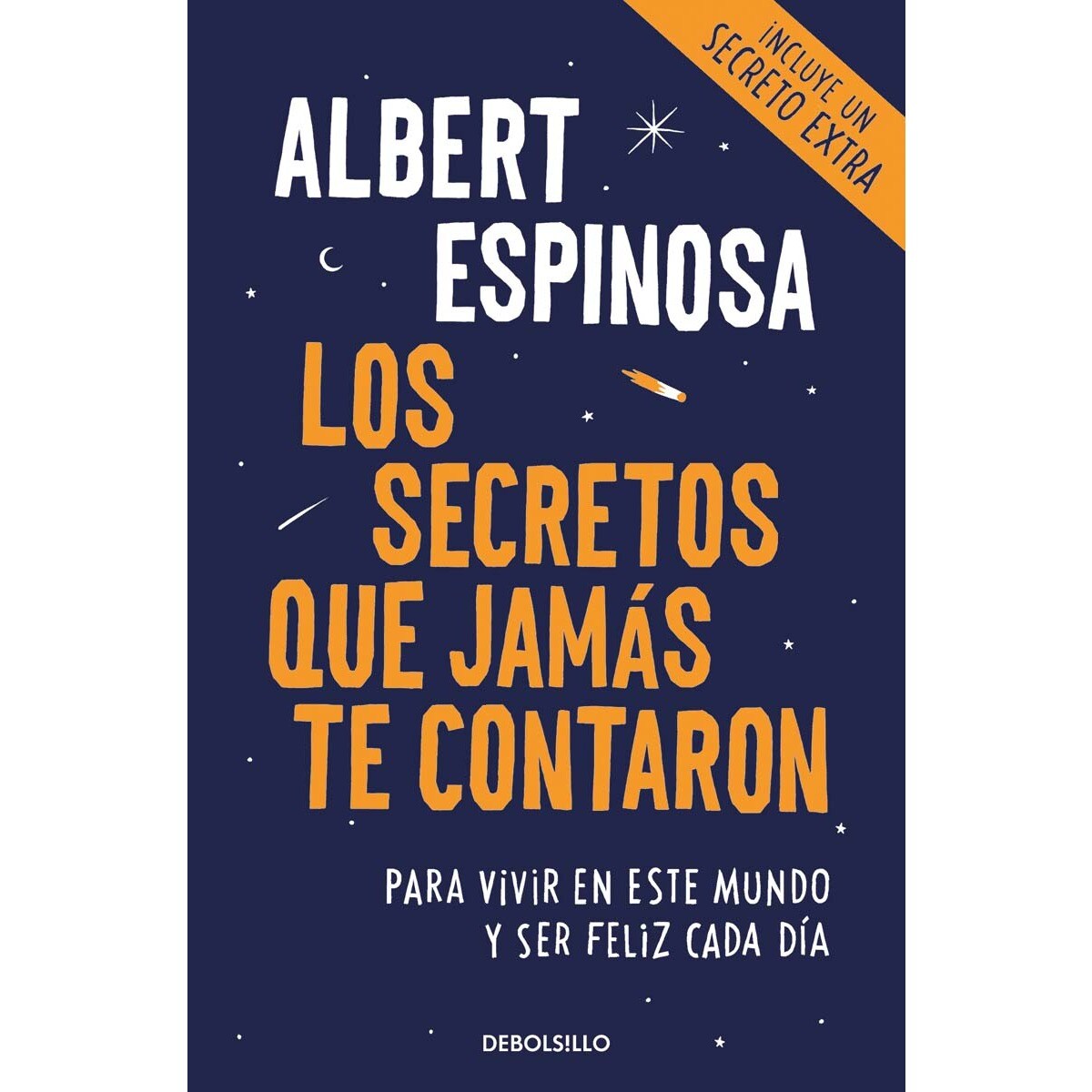 Los secretos que jamás te contaron: Para vivir en este mundo y ser feliz cada día 1
