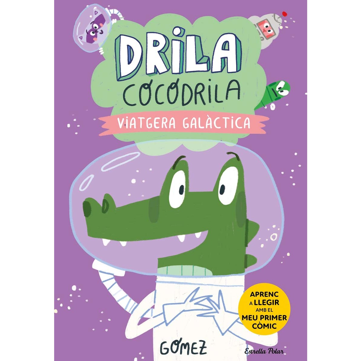 Imagem 0 de Drila Cocodrila 4. Viatgera galàctica. Aprenc a llegir: En lletra MAJÚSCULA per aprendre a llegir (llibres per a nens a partir de 5 anys)