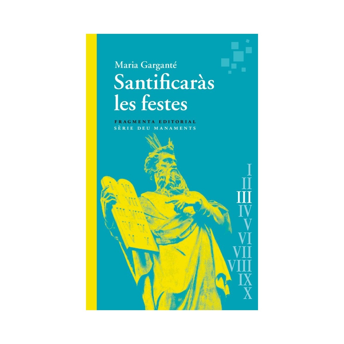Santificaràs les festes: Deu Manaments (Capa mole) 1