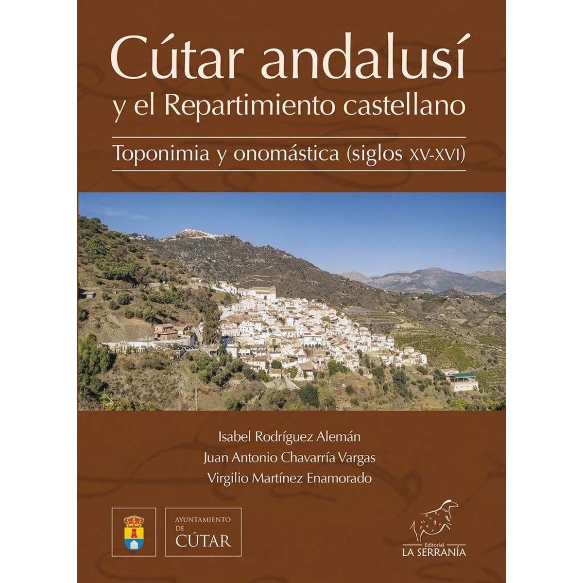 Imagem 0 de Cútar andalusí y el Repartimiento castellano: Toponimia y onomástica (siglos XV-XVI) (Capa mole com abas)