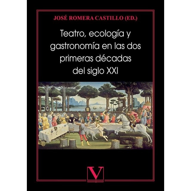 Imagen 0 de Teatro, ecología y gastronomía en las dos primeras décadas del siglo XXI  (Tapa blanda)