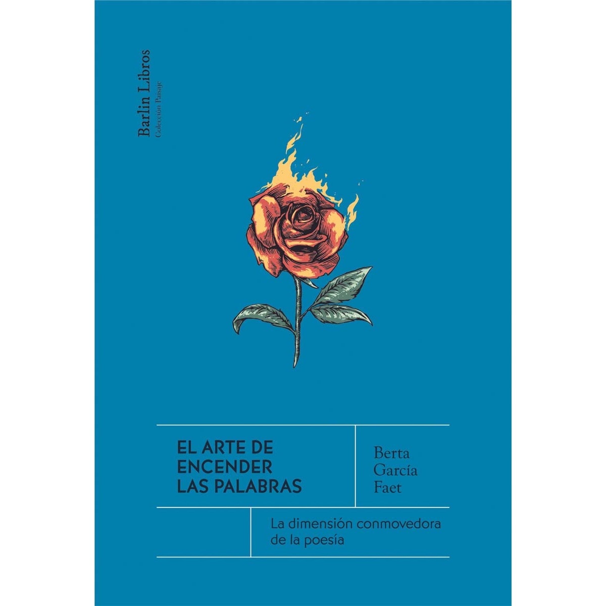 Imagen 0 de El arte de encender las palabras: La dimensión conmovedora de la poesía