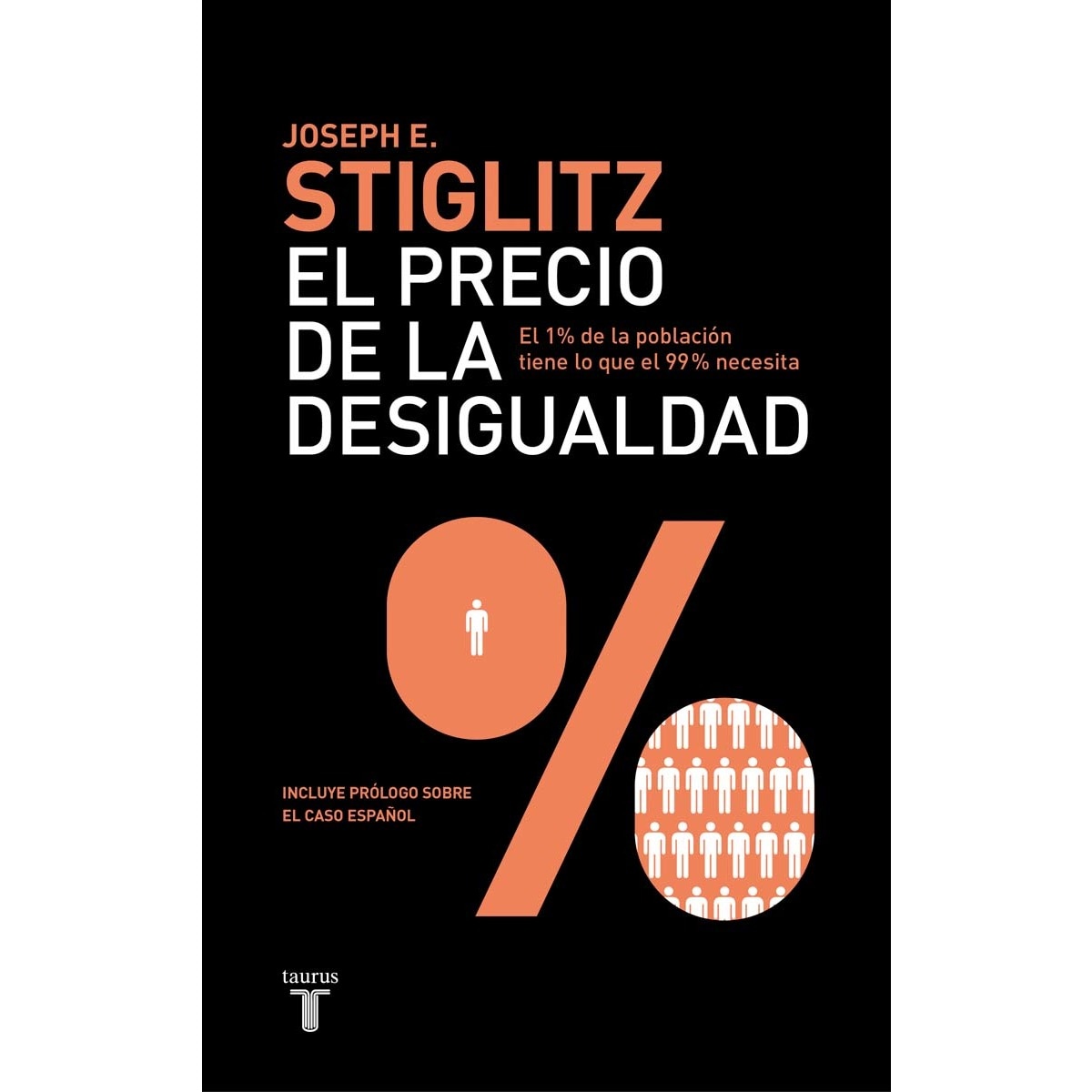 El precio de la desigualdad: El 1 % de la población tiene lo que el 99 % necesita(Tapa blanda) 1