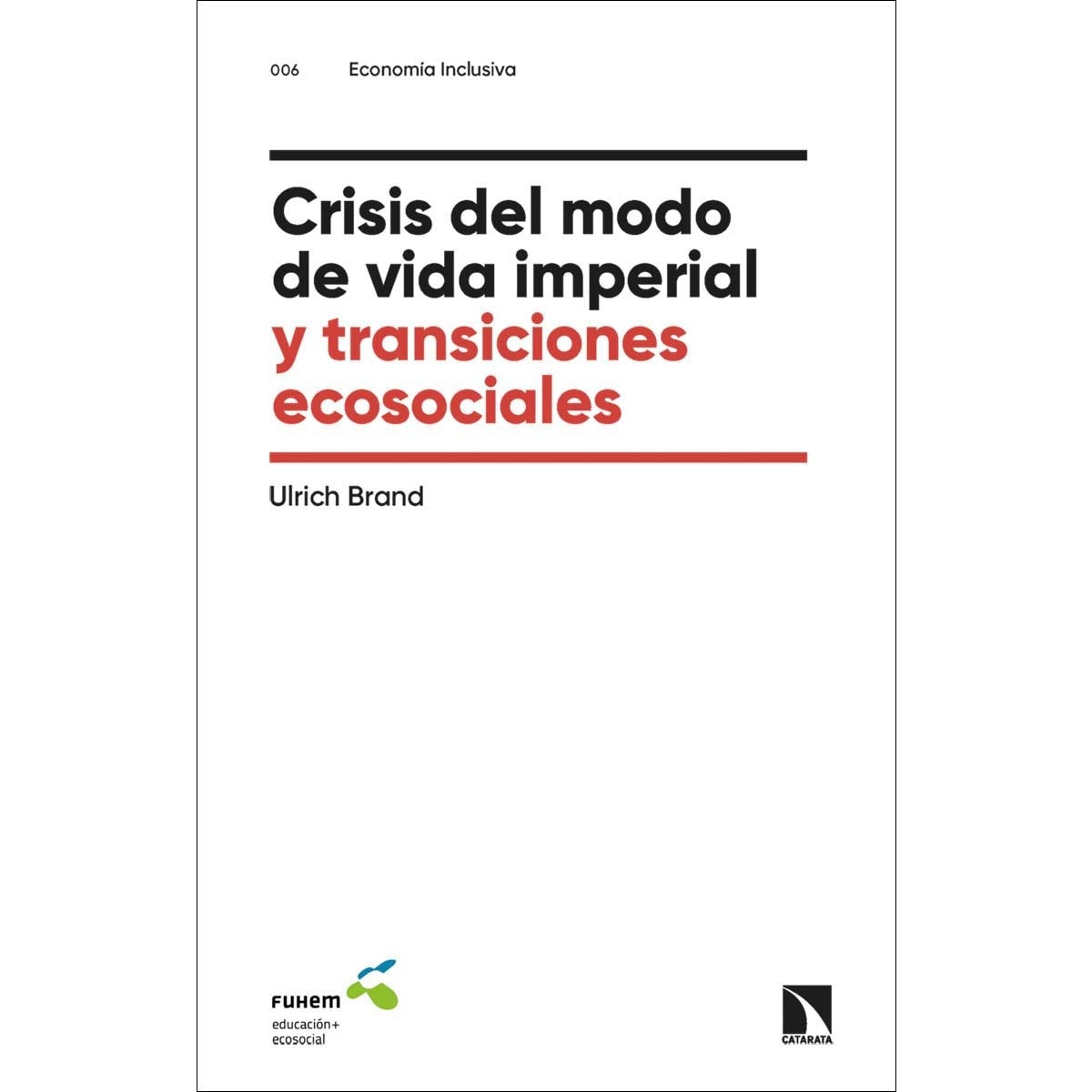 Crisis del modo de vida imperial y transiciones ecosociales (Capa mole) 1