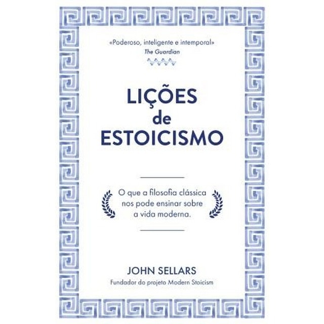 Imagem 0 de Lições de Estoicismo - O que a filosofia clássica nos pode ensinar sobre a vida moderna