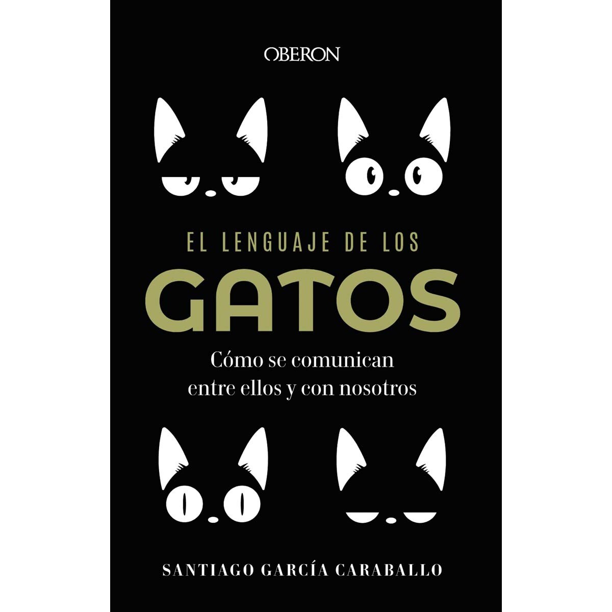 El lenguaje de los gatos: Cómo se comunican entre ellos y con nosotros (Capa mole com abas) 1