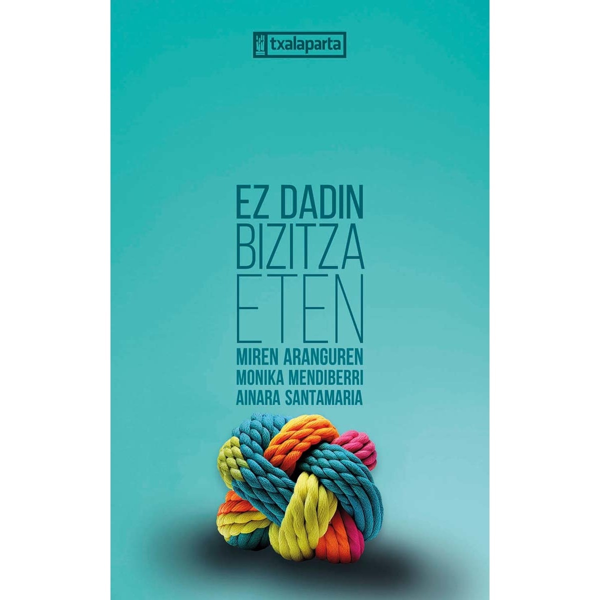 Ez dadin bizitza eten (Capa mole com abas) 1