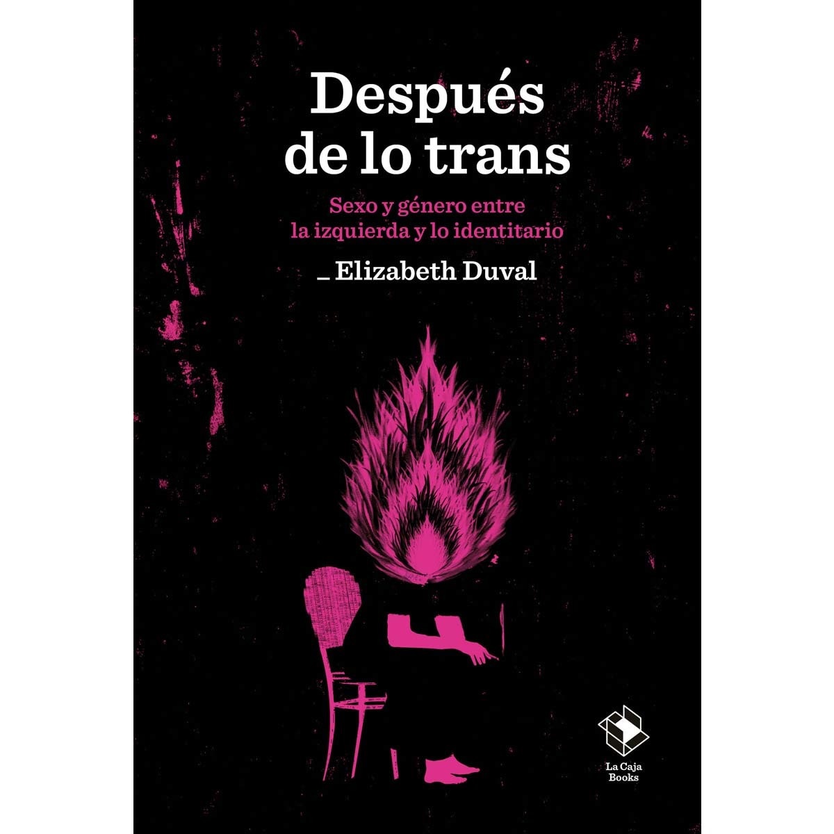 Después de lo trans: Sexo y género entre la izquierda y lo identitario (Capa mole) 1
