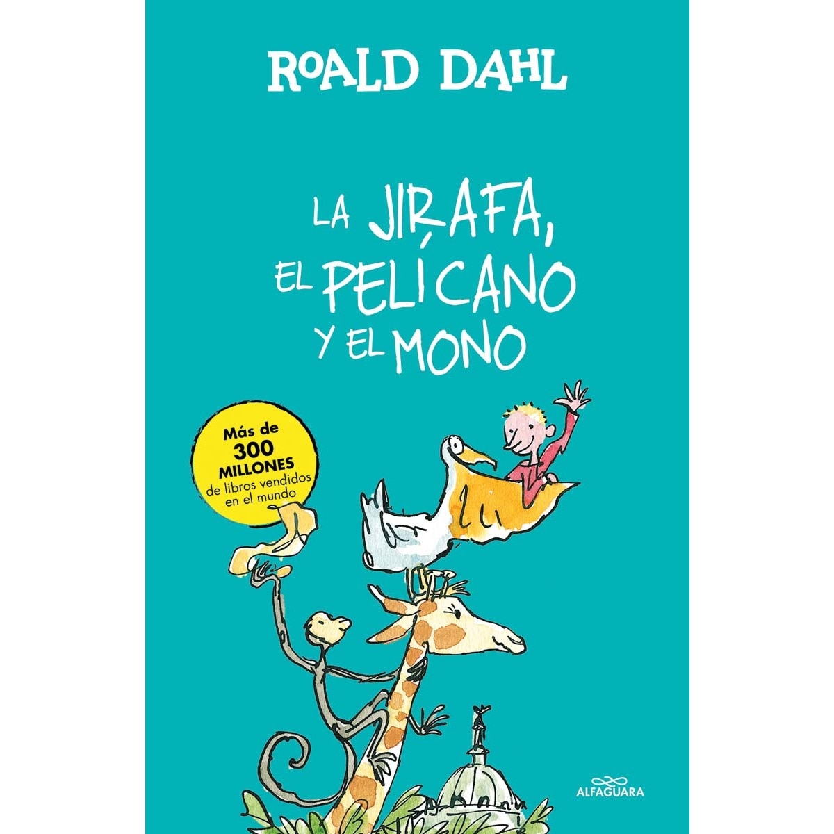 La Jirafa, el Pelícano y el Mono (Colección Alfaguara Clásicos)  (Tapa dura) 1