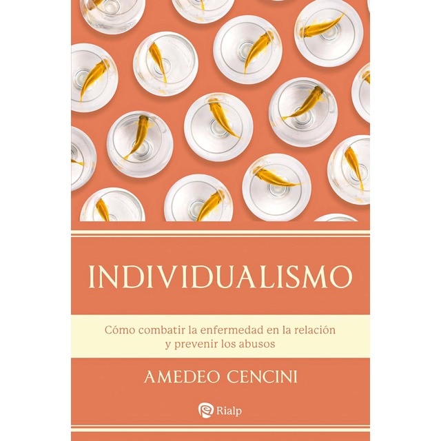 Imagen 0 de Individualismo: Cómo combatir la enfermedad en la relación y prevenir los abusos  (Tapa blanda)