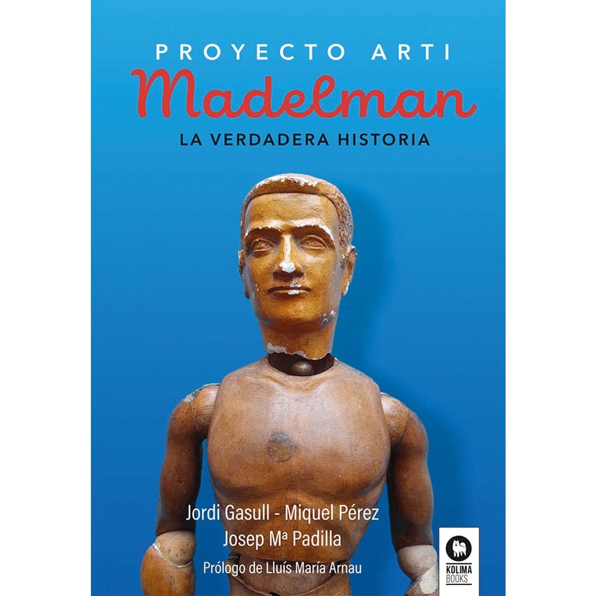 Madelman: La verdadera historia (Capa mole com abas) 1