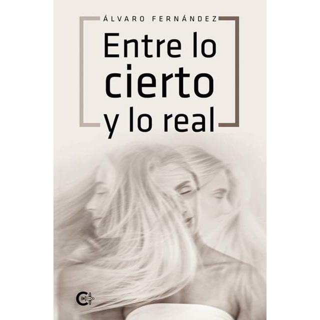 Imagen 0 de Entre lo cierto y lo real  (Tapa blanda)