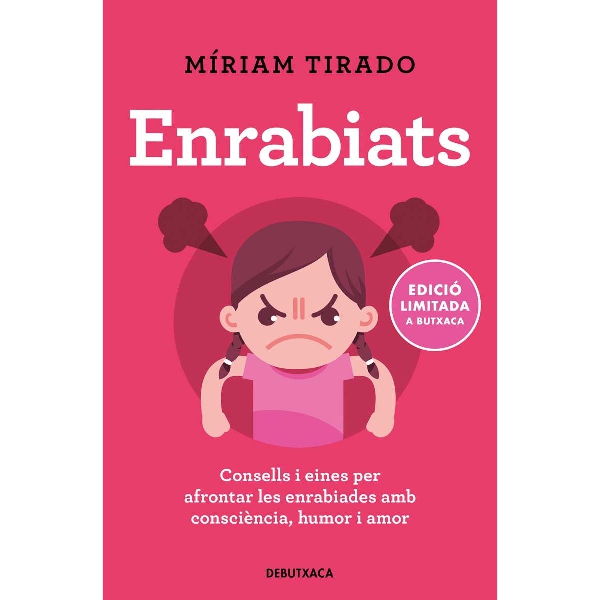 Enrabiats (edició limitada): Consells i eines per afrontar les enrabiades amb consciència, humor i amor 1
