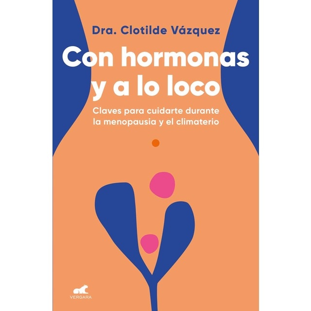 Imagem 0 de Con hormonas y a lo loco: Claves para cuidarte durante la menopausia y el climaterio(Tapa blanda)