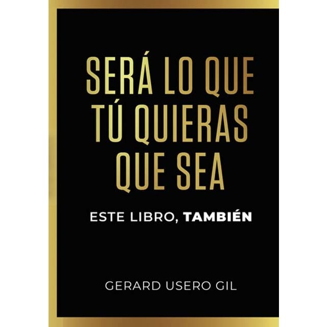Será lo que tú quieras que sea 1