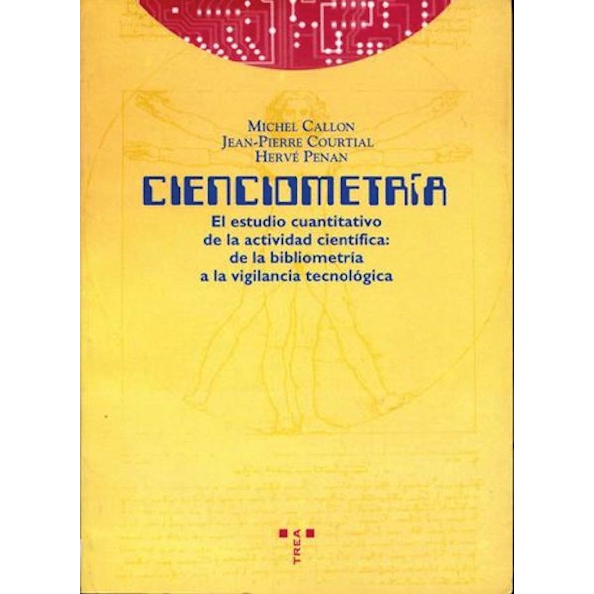 Cienciometría: El estudio cuantitativo de la actividad científica: de la bibliometría a la vigilancia tecnológica (Capa mole com abas) 1