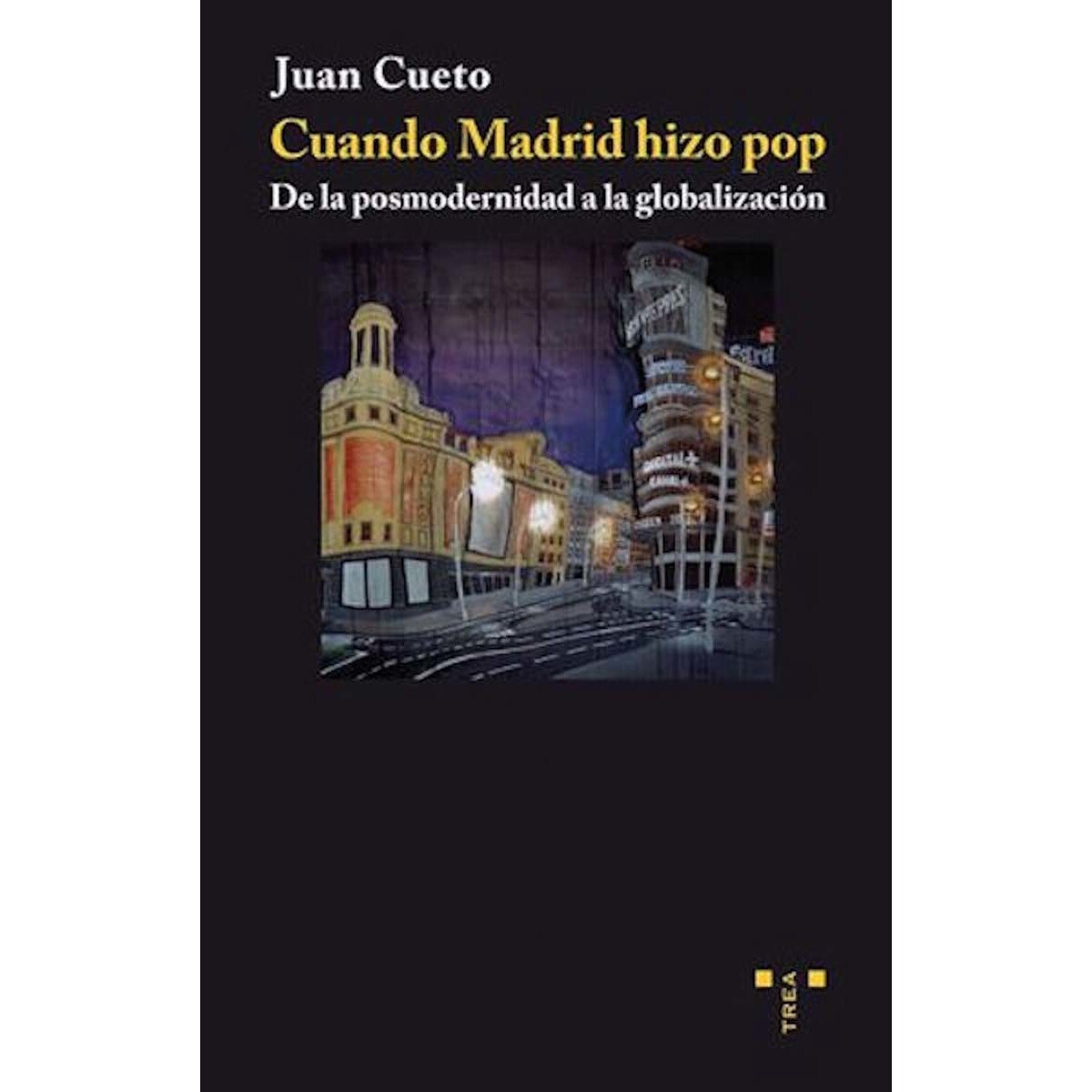 Imagem 0 de Cuando Madrid hizo pop.: De la posmodernidad a la globalización (Capa mole com abas)
