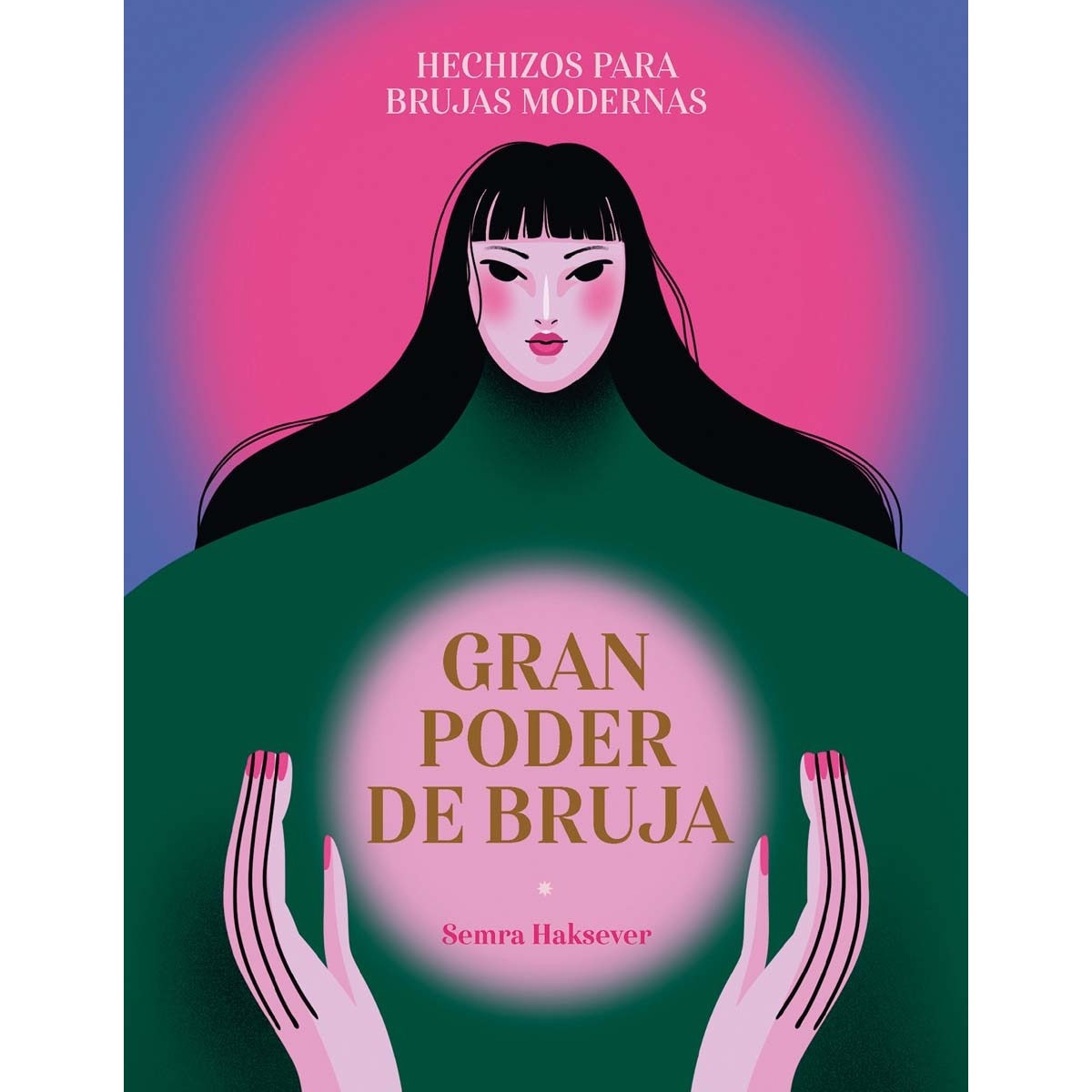 Gran poder de bruja: Hechizos para brujas modernas 1