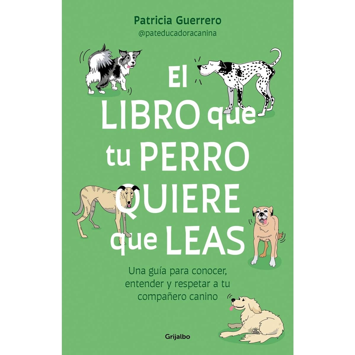 Imagem 0 de El libro que tu perro quiere que leas: Una guía para conocer, entender y respetar a tu compañero canino (Capa mole)
