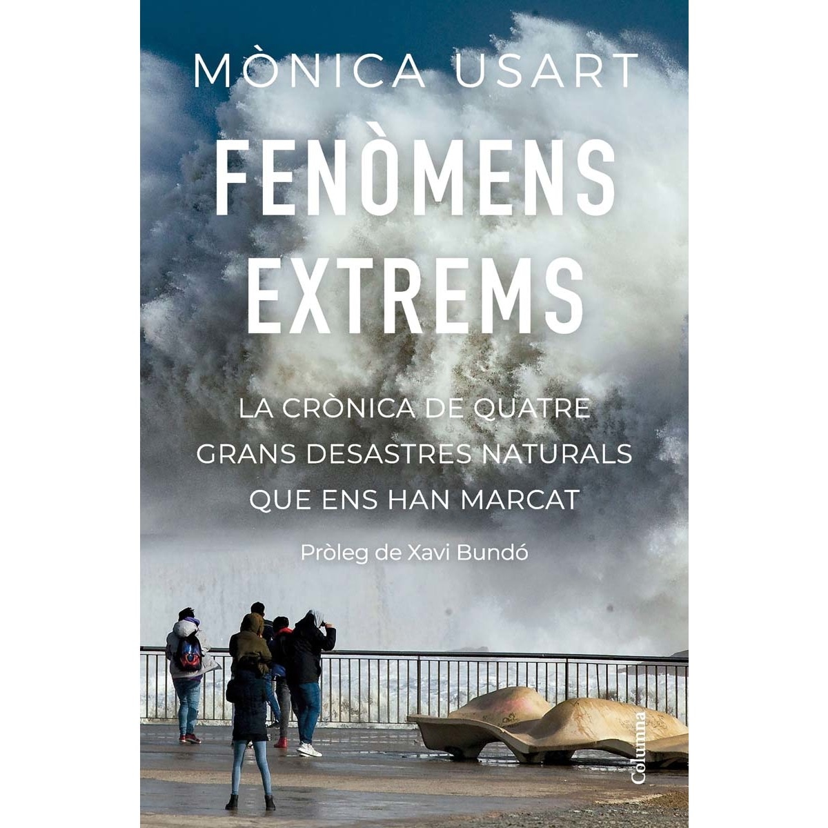 Imagem 0 de Fenòmens extrems: La crònica de quatre grans desastres naturals que ens han marcat (Capa mole com abas)