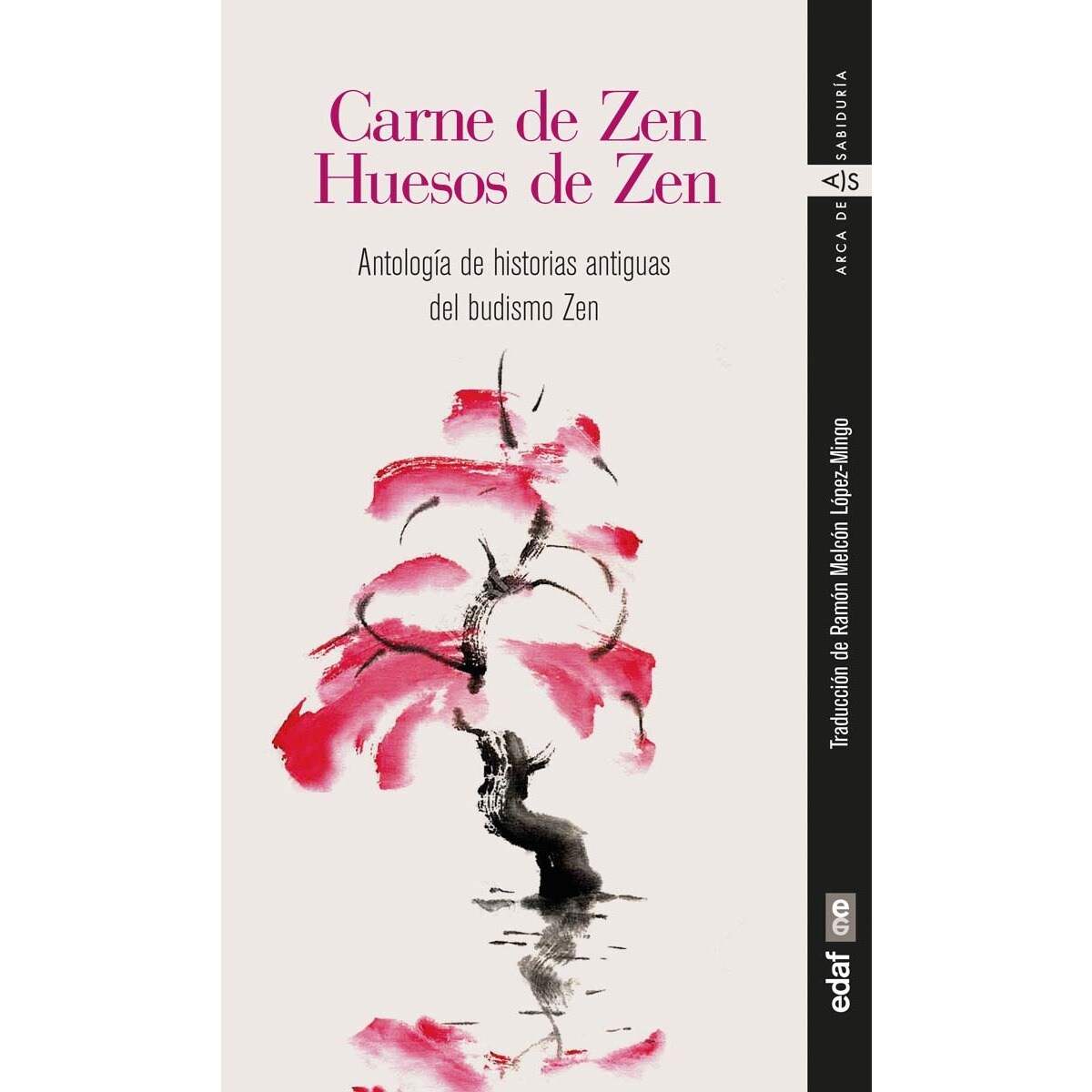 Carne de Zen. Huesos de Zen: Antología de historias antiguas del budismo Zen 1
