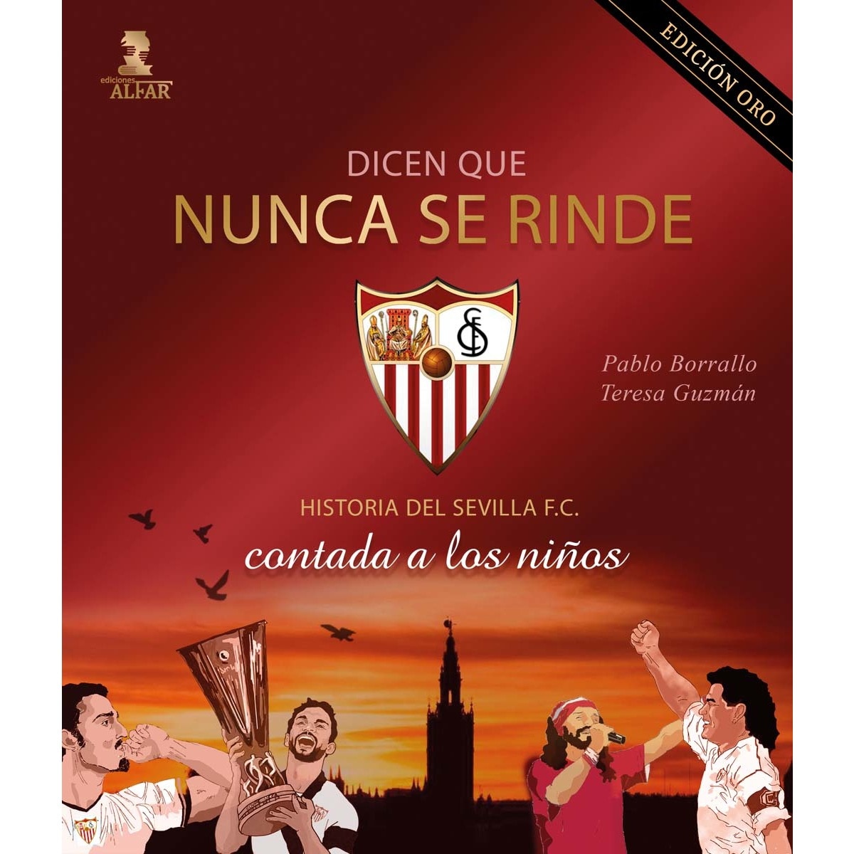 Imagem 0 de Dicen que nunca se rinde (Edición Oro): Historia del Sevilla F. C. contada a los niños (Capa mole)