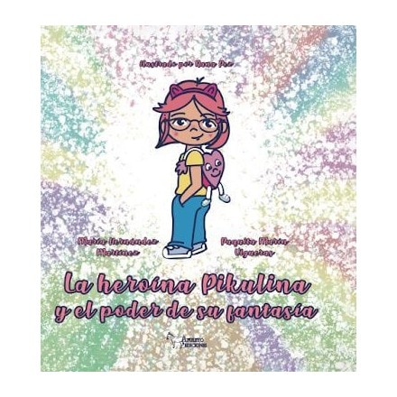 LA HEROINA PIKULINA Y EL PODER DE SU FANTASÍA 1