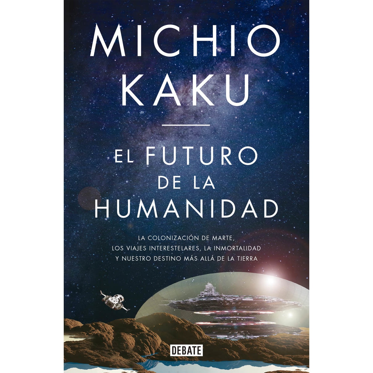Imagem 0 de El futuro de la humanidad: La colonización de Marte, los viajes interestelares, la inmortalidad y nuestro destino más allá de la Tierra (Capa mole)