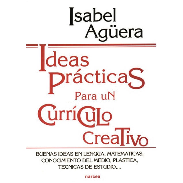 Imagen 0 de Ideas prácticas para un currículo creativo: Buenas ideas en Matemáticas, Lengua, etc.  (Tapa blanda)