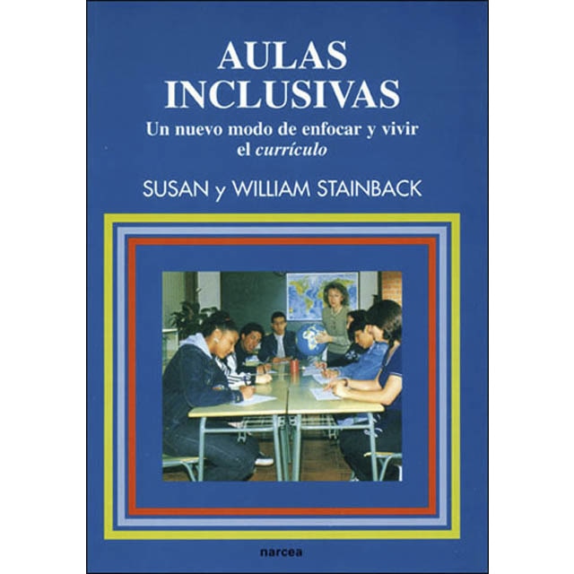 Aulas inclusivas: Un nuevo modo de enfocar y vivir el currículo (Tapa blanda) 1