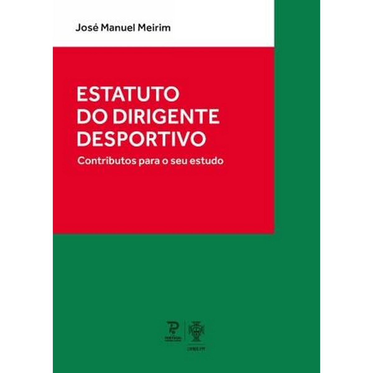 Imagem 0 de Estatuto do Dirigente Desportivo - Contributos para o seu Estudo