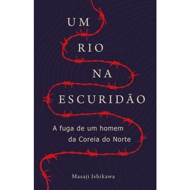Imagem 0 de Um Rio na Escuridão - A fuga de um homem da Coreia do Norte